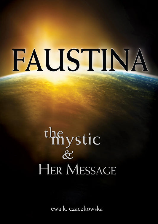 Faustina: The Mystic and Her Message: The Mystic and Her Message - 7115