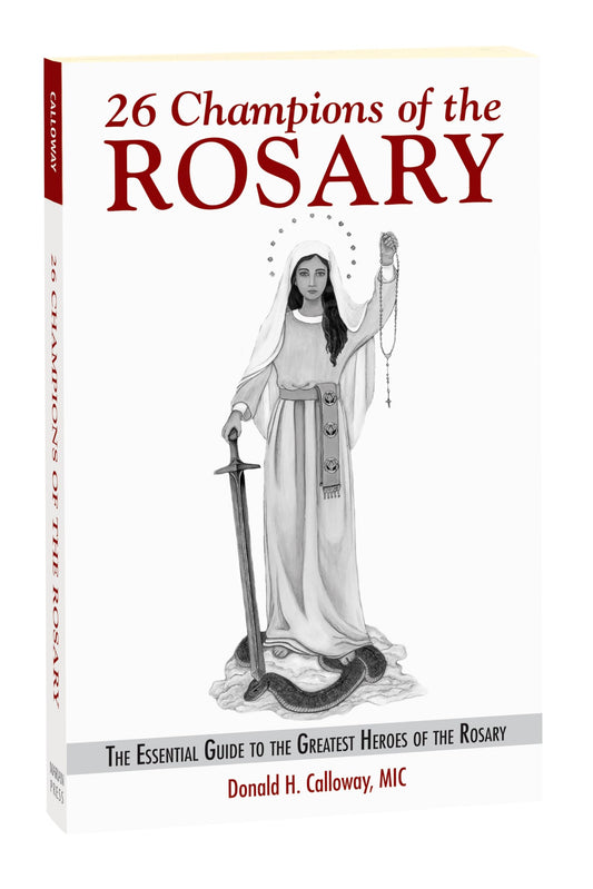 26 Champions of the Rosary: The Essential Guide to the Greatest Heroes of the Rosary - 8027