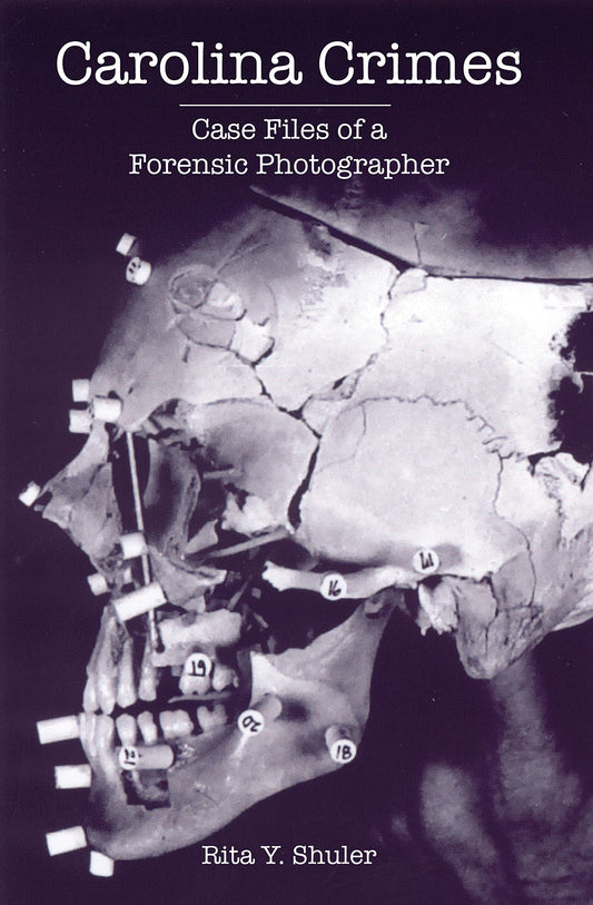 Carolina Crimes:: Case Files of a Forensic Photographer (True Crime)