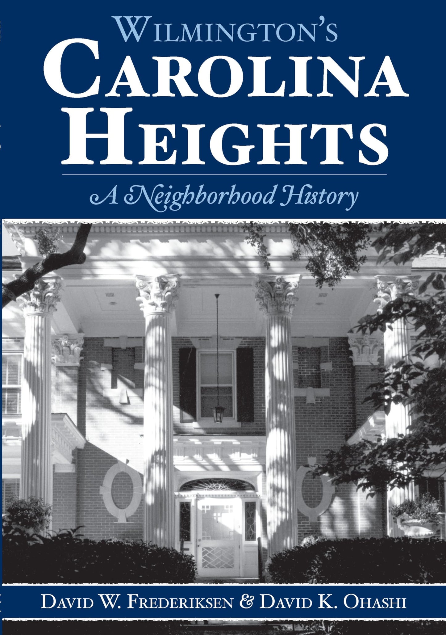 Wilmington's Carolina Heights:: A Neighborhood History (Brief History)