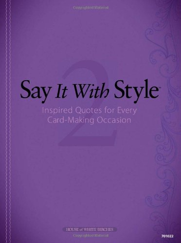 Say It with Style 2: Inspired Quotes for Every Card-Making Occasion - 1363