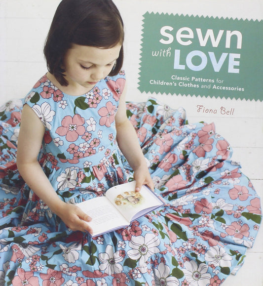 Sewn with Love: Classic Patterns for Children's Clothes and Accessories