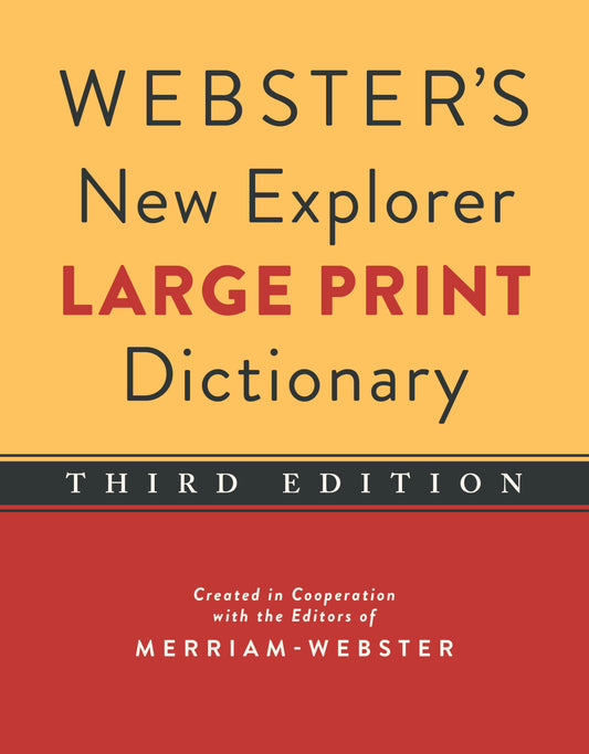 Webster's New Explorer Large Print Dictionary, Third Edition, Newest Edition