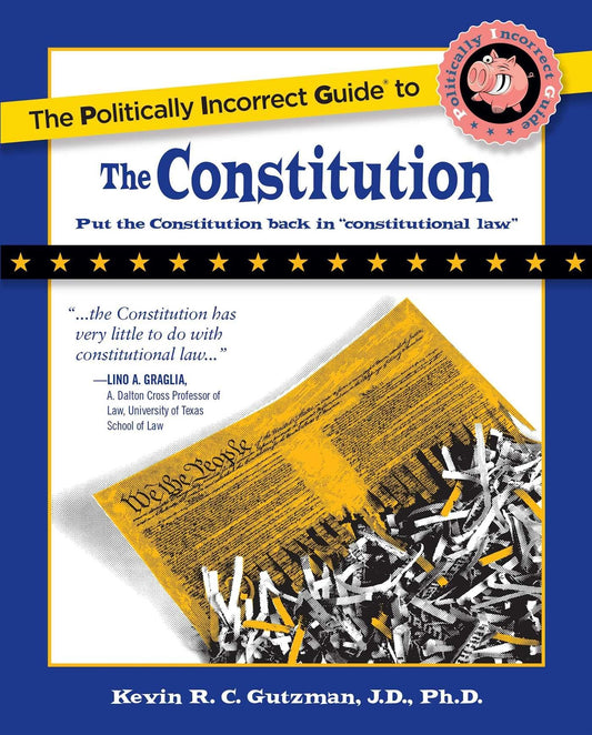 The Politically Incorrect Guide to the Constitution (Politically Incorrect Guides) (The Politically Incorrect Guides) - 107