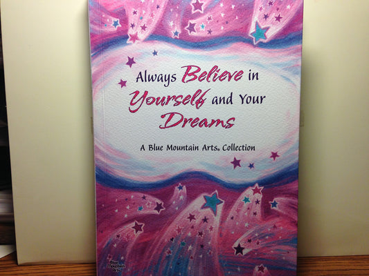 Always Believe in Yourself and Your Dreams