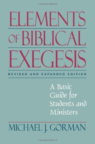 Elements of Biblical Exegesis: A Basic Guide for Students and Ministers - 3972