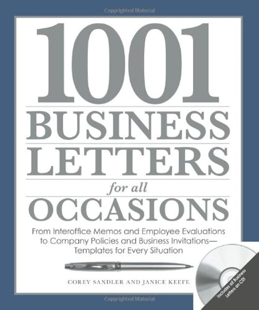 1001 Business Letters for All Occasions: From Interoffice Memos and Employee Evaluations to Company Policies and Business Invitations - Templates for Every Situation