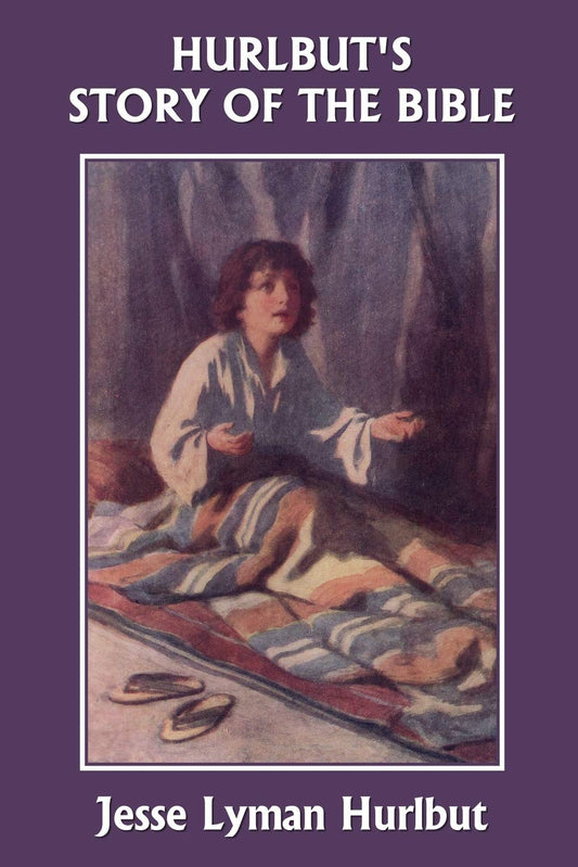 Hurlbut's Story of the Bible, Original Edition (Yesterday's Classics) - 4334