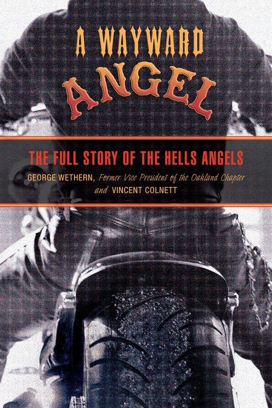 Wayward Angel: The Full Story Of The Hells Angels - 710