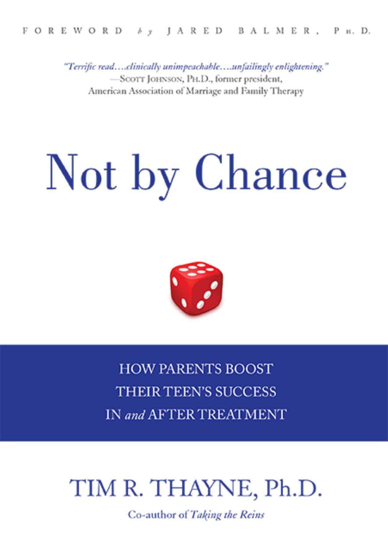 Not by Chance: How Parents Boost Their Teen's Success In and After Treatment - 8774