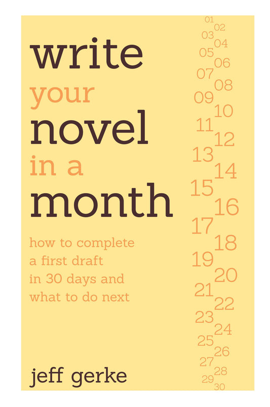 Write Your Novel in a Month: How to Complete a First Draft in 30 Days and What to Do Next - 2148