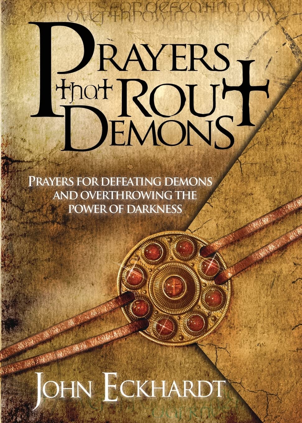 Prayers That Rout Demons: Prayers for Defeating Demons and Overthrowing the Powers of Darkness - 4566