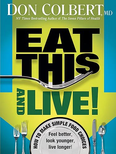 Eat This And Live: Simple Food Choices that Can Help You Feel Better, Look Younger, and Live Longer! - 8116
