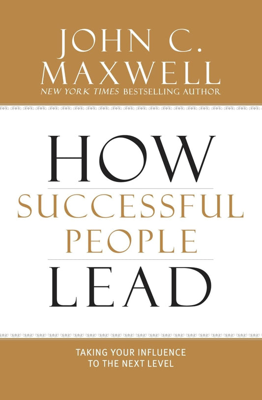 How Successful People Lead: Taking Your Influence to the Next Level - 5350