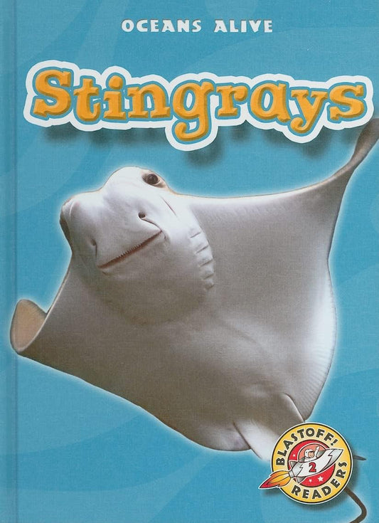 Stingrays (Blastoff! Readers: Oceans Alive) (Blastoff Readers. Level 2)