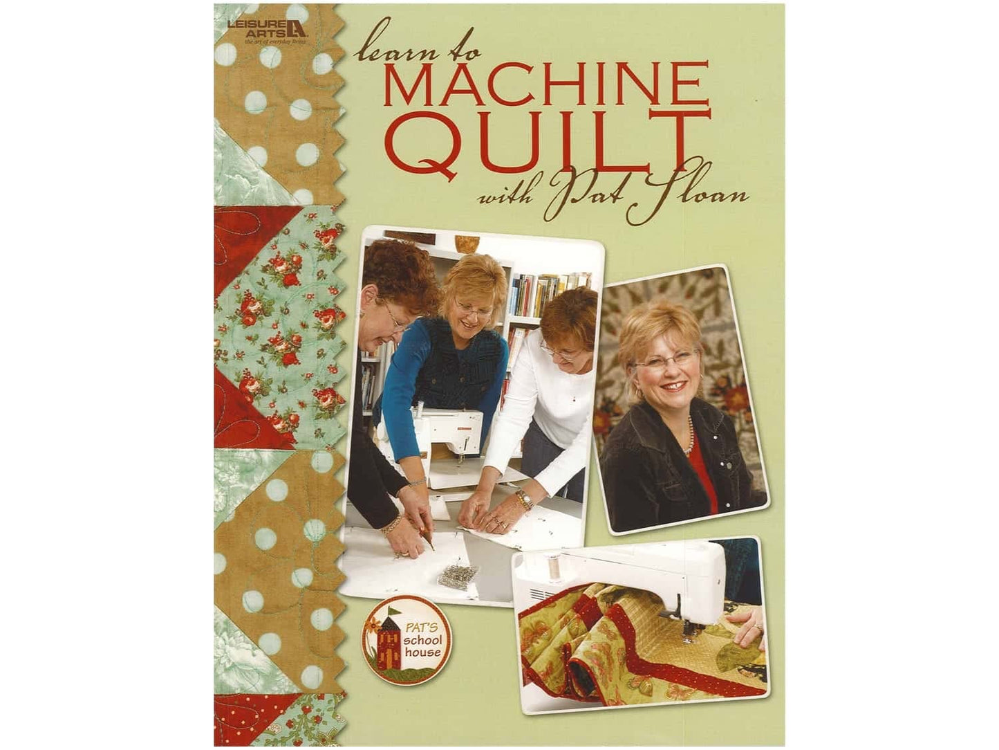 Leisure Arts Learn to Machine Quilt with Pat Sloan Book