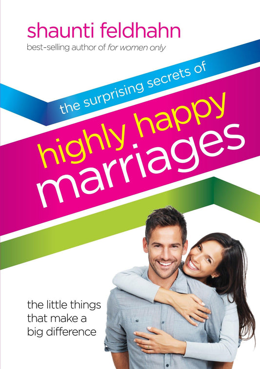 The Surprising Secrets of Highly Happy Marriages: The Little Things That Make a Big Difference - 8290