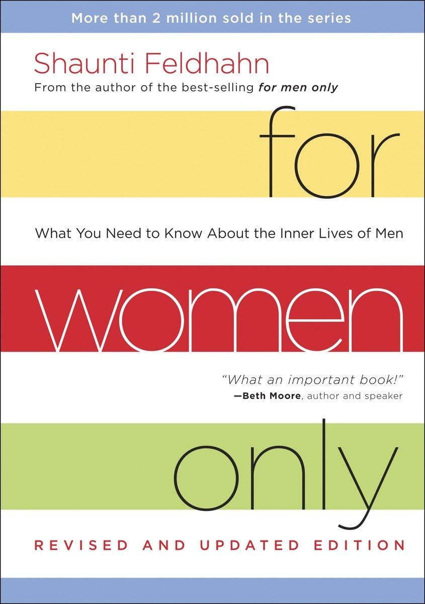 For Women Only, Revised and Updated Edition: What You Need to Know About the Inner Lives of Men - 581
