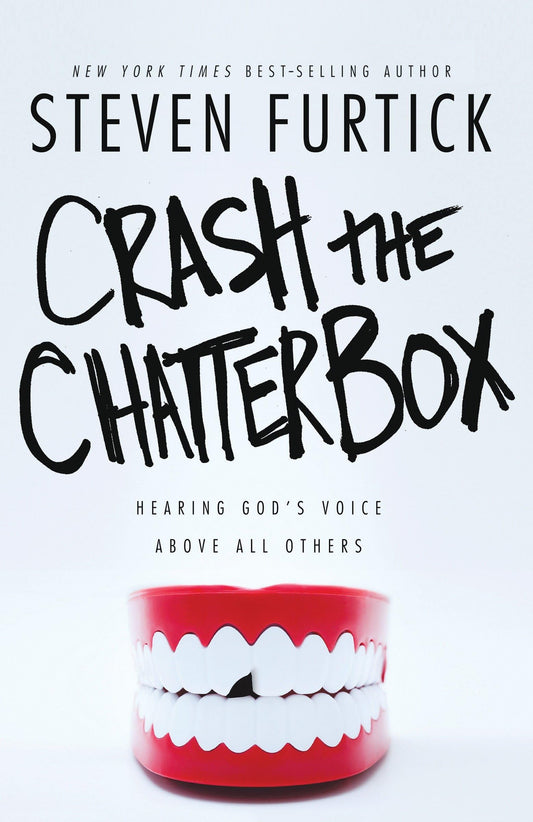 Crash the Chatterbox: Hearing God's Voice Above All Others - 501