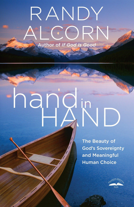 hand in Hand: The Beauty of God's Sovereignty and Meaningful Human Choice - 7361
