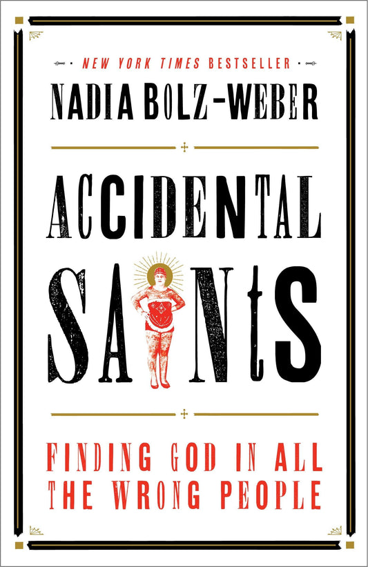 Accidental Saints: Finding God in All the Wrong People - 8846