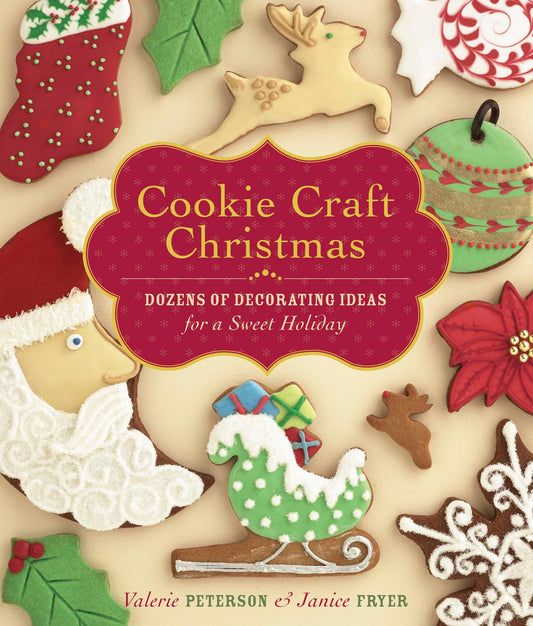 Cookie Craft Christmas: Dozens of Decorating Ideas for a Sweet Holiday - 9901