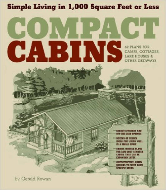 Compact Cabins: Simple Living in 1000 Square Feet or Less - 1051