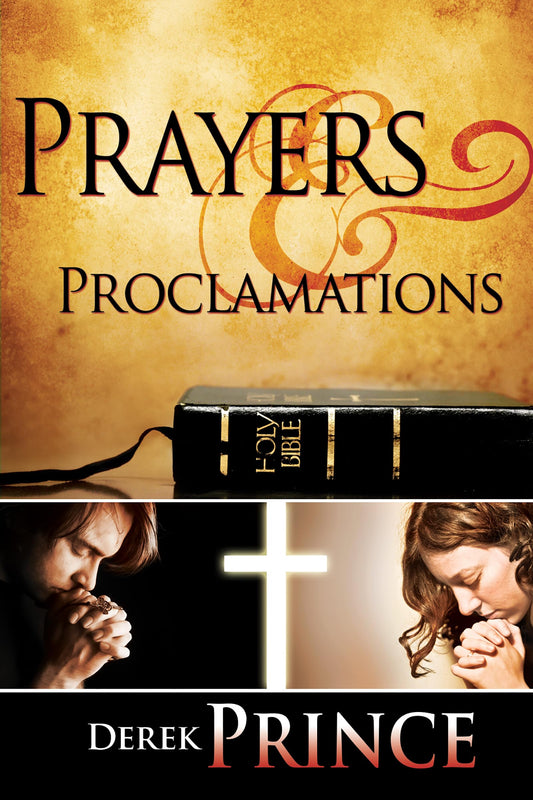 Prayers & Proclamations: How to Use the Bible as the Authority over Trials and Temptations - 6123
