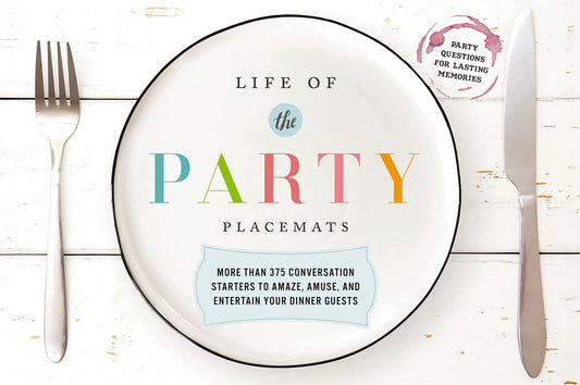 Life of the Party Placemats: More than 375 conversation starters to amaze, amuse, and entertain your dinner guests - 6094