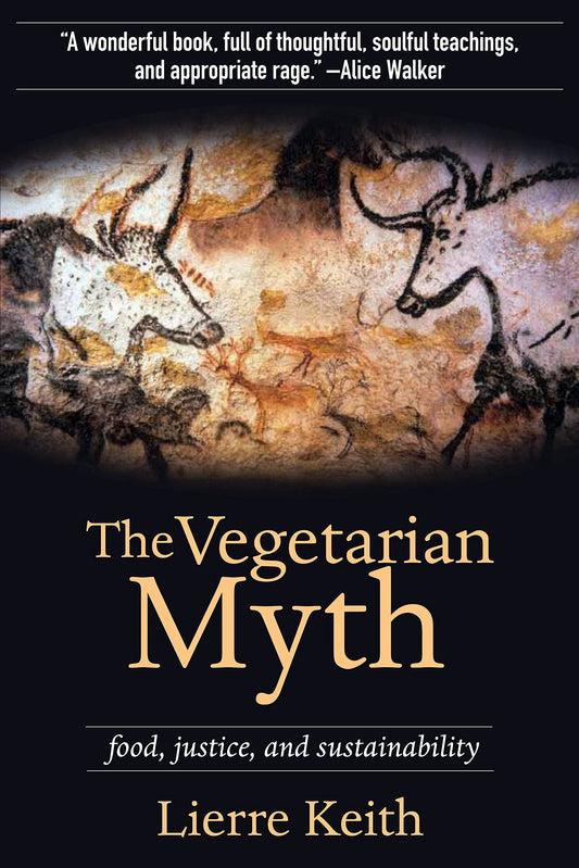 The Vegetarian Myth: Food, Justice, and Sustainability (Flashpoint Press) - 5375