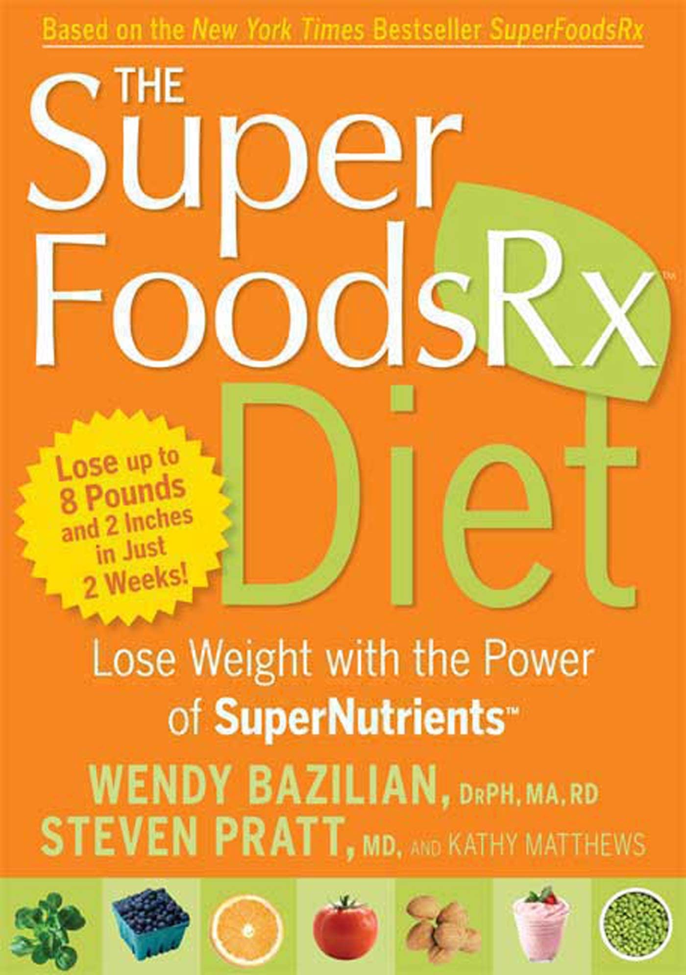 The Superfoods Rx Diet: Lose Weight with the Power of SuperNutrients