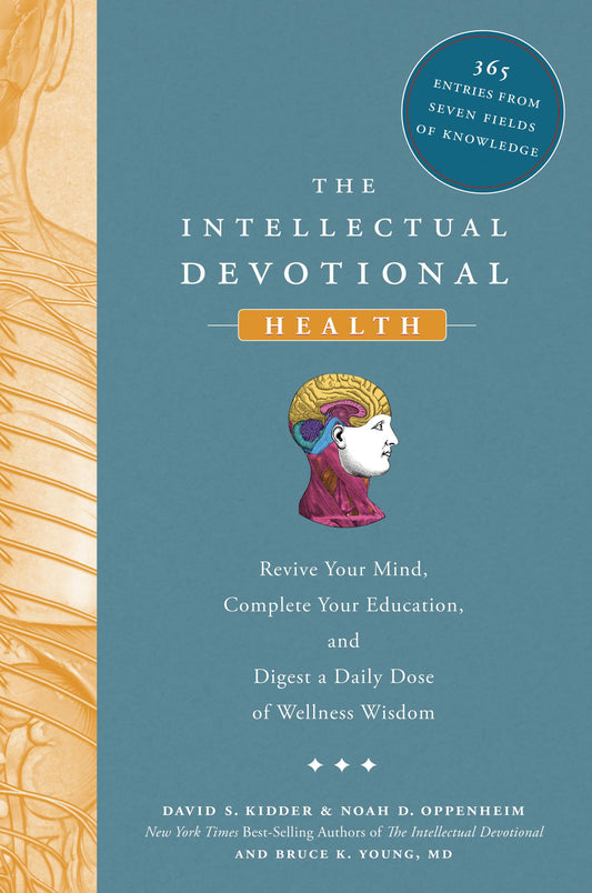 The Intellectual Devotional: Health: Revive Your Mind, Complete Your Education, and Digest a Daily Dose of Wellness Wisdom (The Intellectual Devotional Series) - 7740