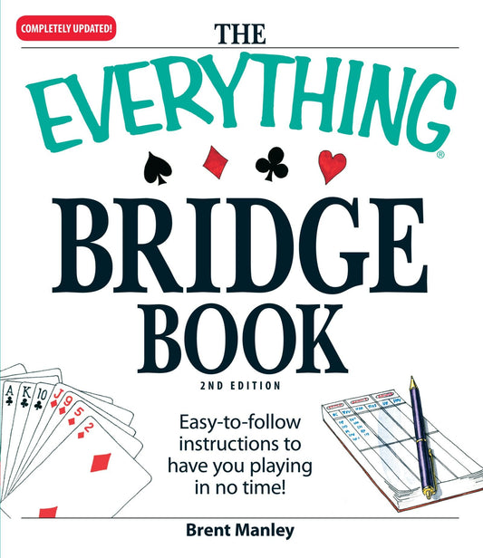 The Everything Bridge Book: Easy-to-follow instructions to have you playing in no time! - 8142