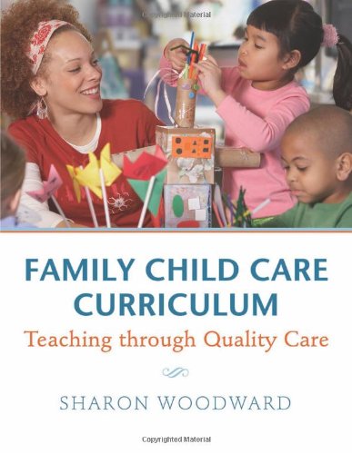 Family Child Care Curriculum: Teaching through Quality Care - 4144