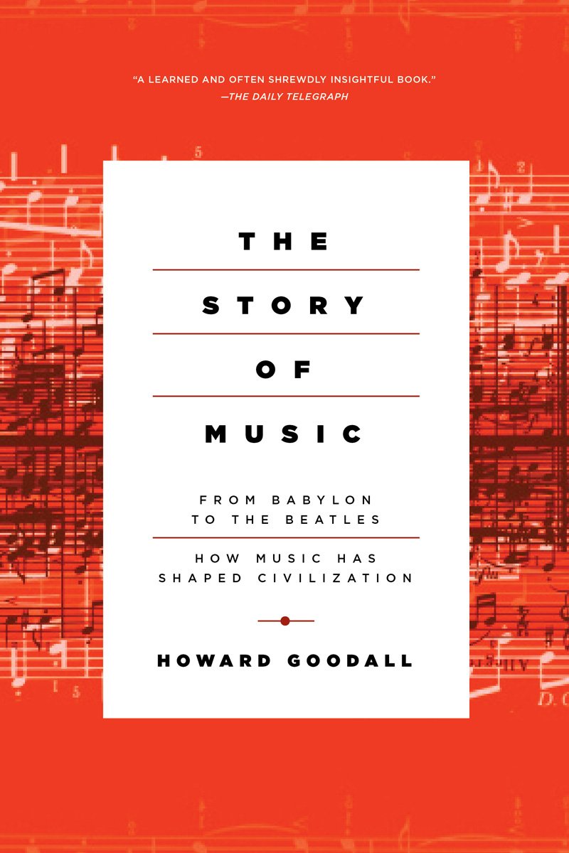 The Story of Music: From Babylon to the Beatles: How Music Has Shaped Civilization