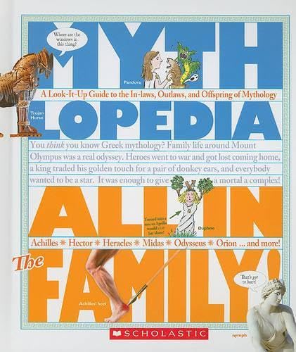 All in the Family: A Look-It-Up Guide to the In-Laws, Outlaws, and Offspring of Mythology (Mythlopedia)