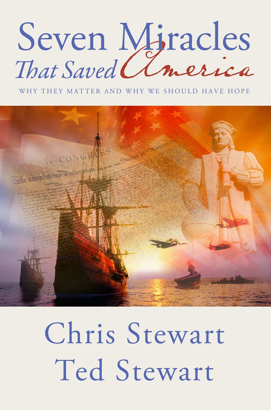 Seven Miracles That Saved America: Why They Matter and Why We Should Have Hope - 4541