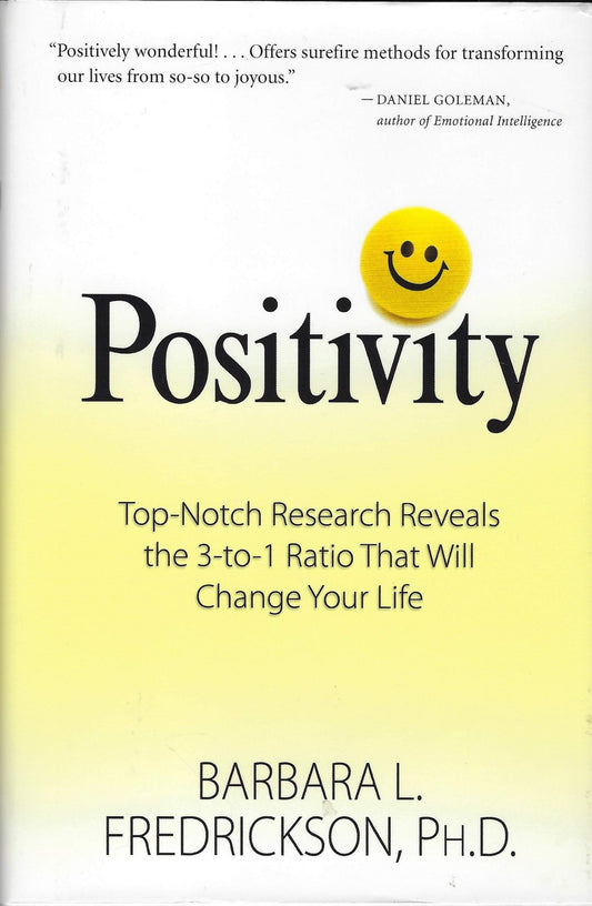 Positivity: Top-notch Research Reveals the 3 to 1 Ratio That Will Change Your Life - 5316