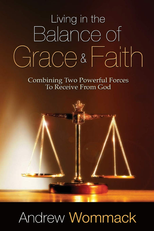 Living in the Balance of Grace and Faith - 9343