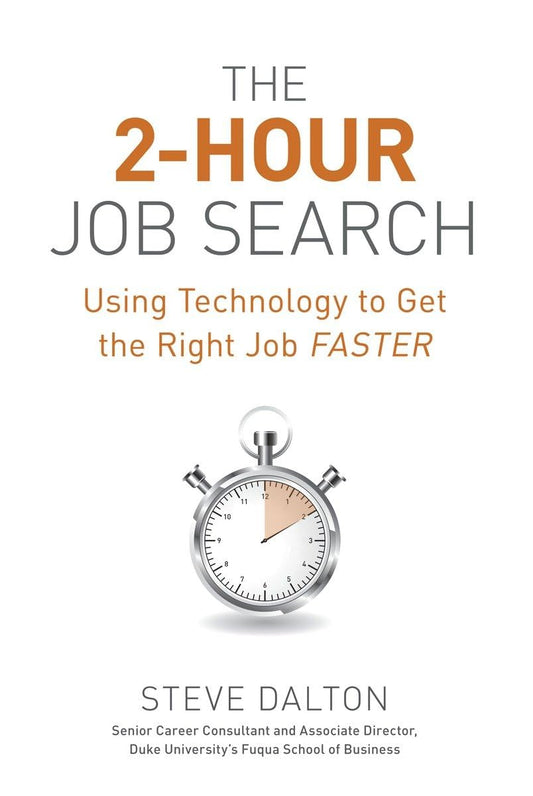 The 2-Hour Job Search: Using Technology to Get the Right Job Faster - 8253