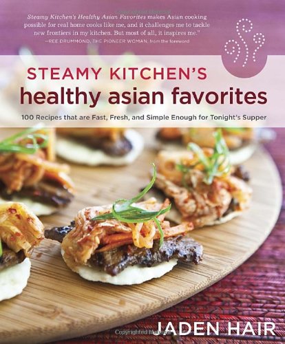 Steamy Kitchen's Healthy Asian Favorites: 100 Recipes That Are Fast, Fresh, and Simple Enough for Tonight's Supper - 2384