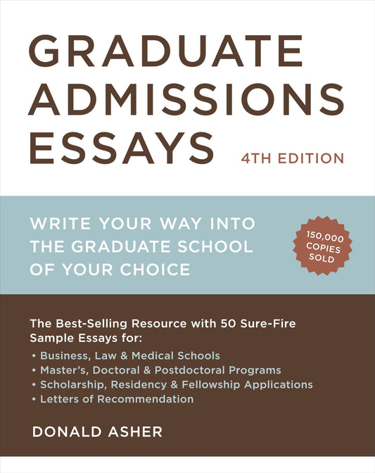 Graduate Admissions Essays, Fourth Edition: Write Your Way into the Graduate School of Your Choice - 1813