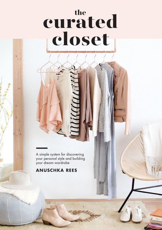 The Curated Closet: A Simple System for Discovering Your Personal Style and Building Your Dream Wardrobe - 8343