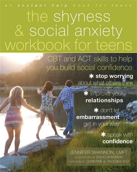 The Shyness and Social Anxiety Workbook for Teens: CBT and ACT Skills to Help You Build Social Confidence - 8894