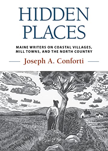 Hidden Places: Maine Writers on Coastal Villages, Mill Towns, and the North Country - 7861