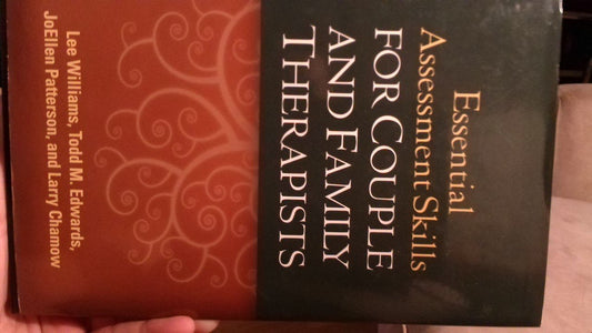Essential Assessment Skills for Couple and Family Therapists (The Guilford Family Therapy Series)