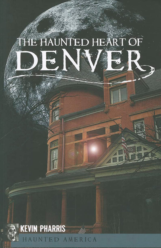 The Haunted Heart of Denver - 5753