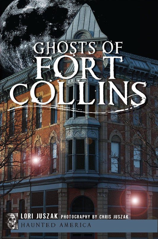 Ghosts of Fort Collins (Haunted America)
