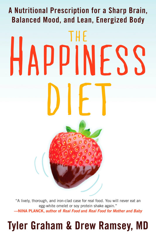 The Happiness Diet: A Nutritional Prescription for a Sharp Brain, Balanced Mood, and Lean, Energized Body - 8403