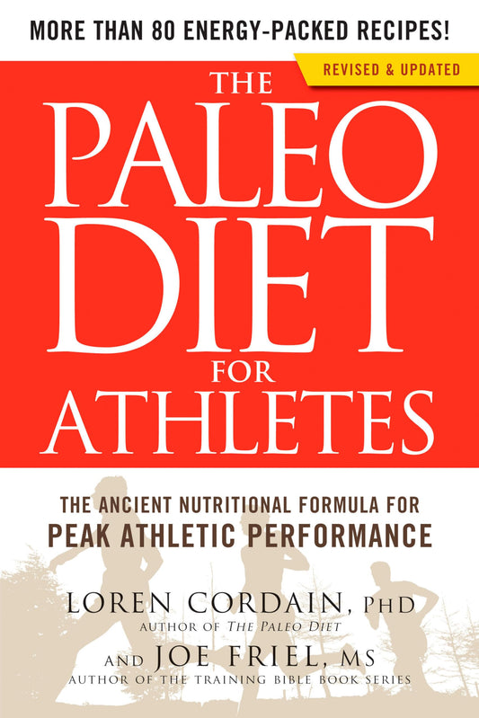 The Paleo Diet for Athletes: The Ancient Nutritional Formula for Peak Athletic Performance - 2545
